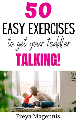 50 Easy Exercises to Get Your Toddler Talking: Designed by a Speech and Language Pathologist - Epub + Converted Pdf